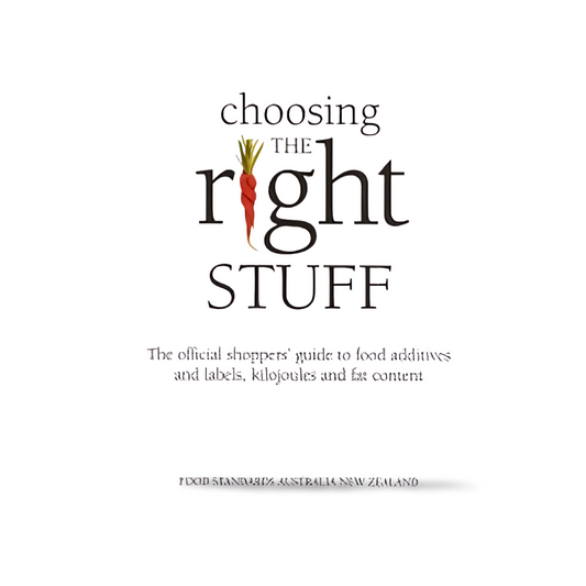 Choosing The Right Stuff by Food Standards Australia / New Zealand