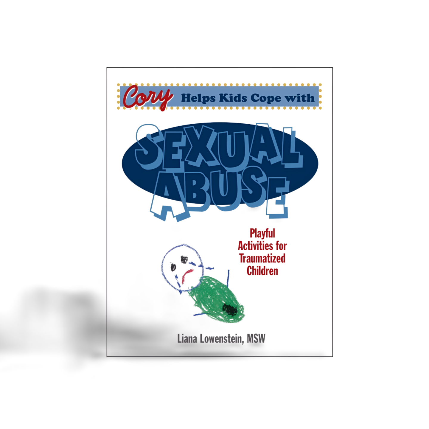 Cory Helps Kids Cope with Sexual Abuse by Liana Lowenstein