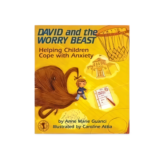 David and the Worry Beast: Helping Children Cope with Anxiety by Anne Marie Guanci