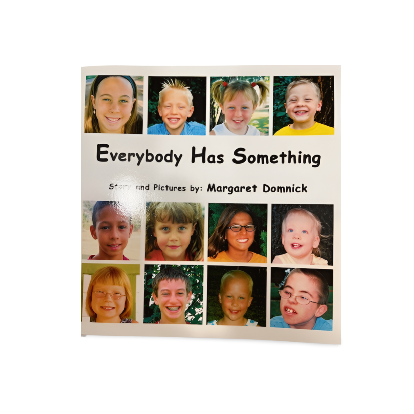 Everybody Has Something by Margaret Domnick