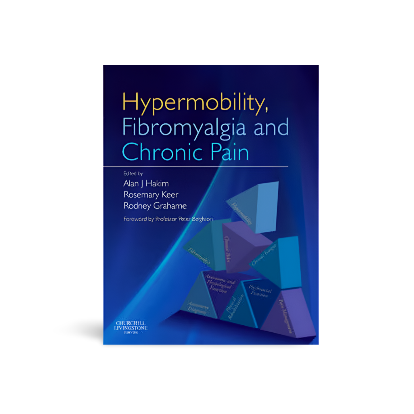 Hypermobility, Fibromyalgia and Chronic Pain by Alan J. Hakim, Rosemary Keer and Rodney Grahame