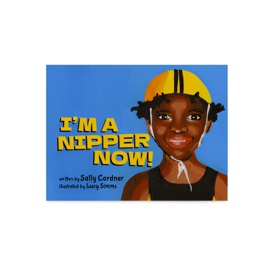 I'm a Nipper Now! (Hardcover) by Sally Cordner & Lucy Simms