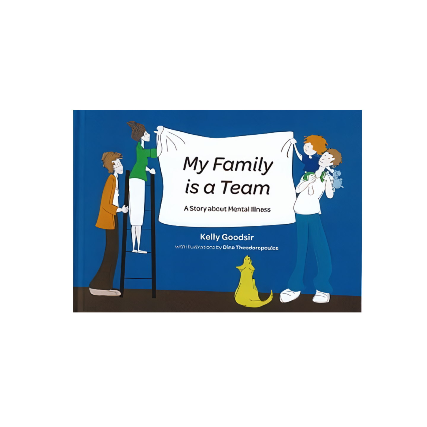 My Family is a Team 2nd edition 2021 by Kelly Goodsir (Illustrated by Dina Theodoropoulos)