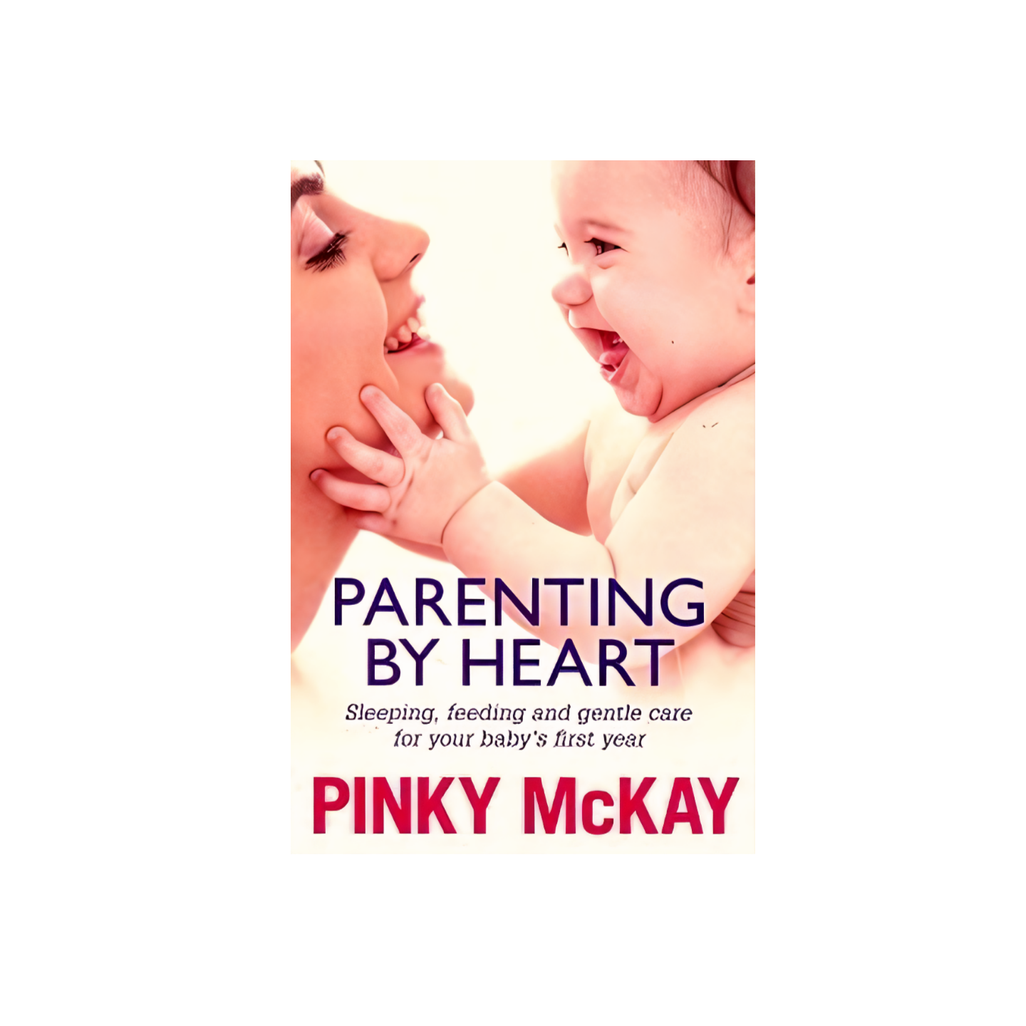 Parenting by Heart by Pinky McKay