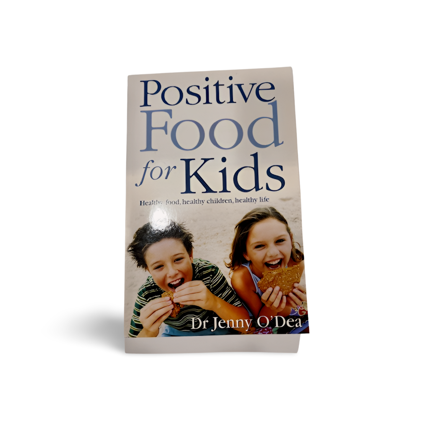 Positive Food for Kids by Dr Jenny O'Dea