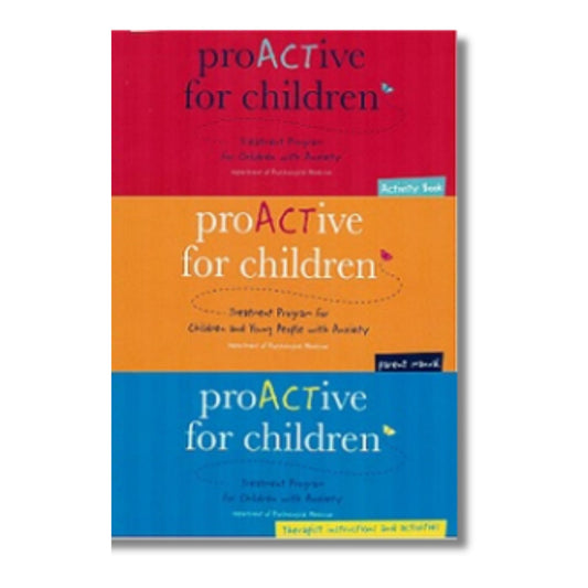 ProACTive for Children - Set of 3 manuals: Children aged 7-11 years - Treatment Program for Children and Young People with Anxiety by Hancock, Koo, Munro, Dixon, Hainsworth.