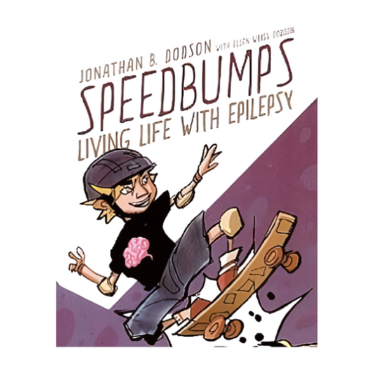 Speedbumps - Living Life with Epilepsy by Jonathan B. Dobson