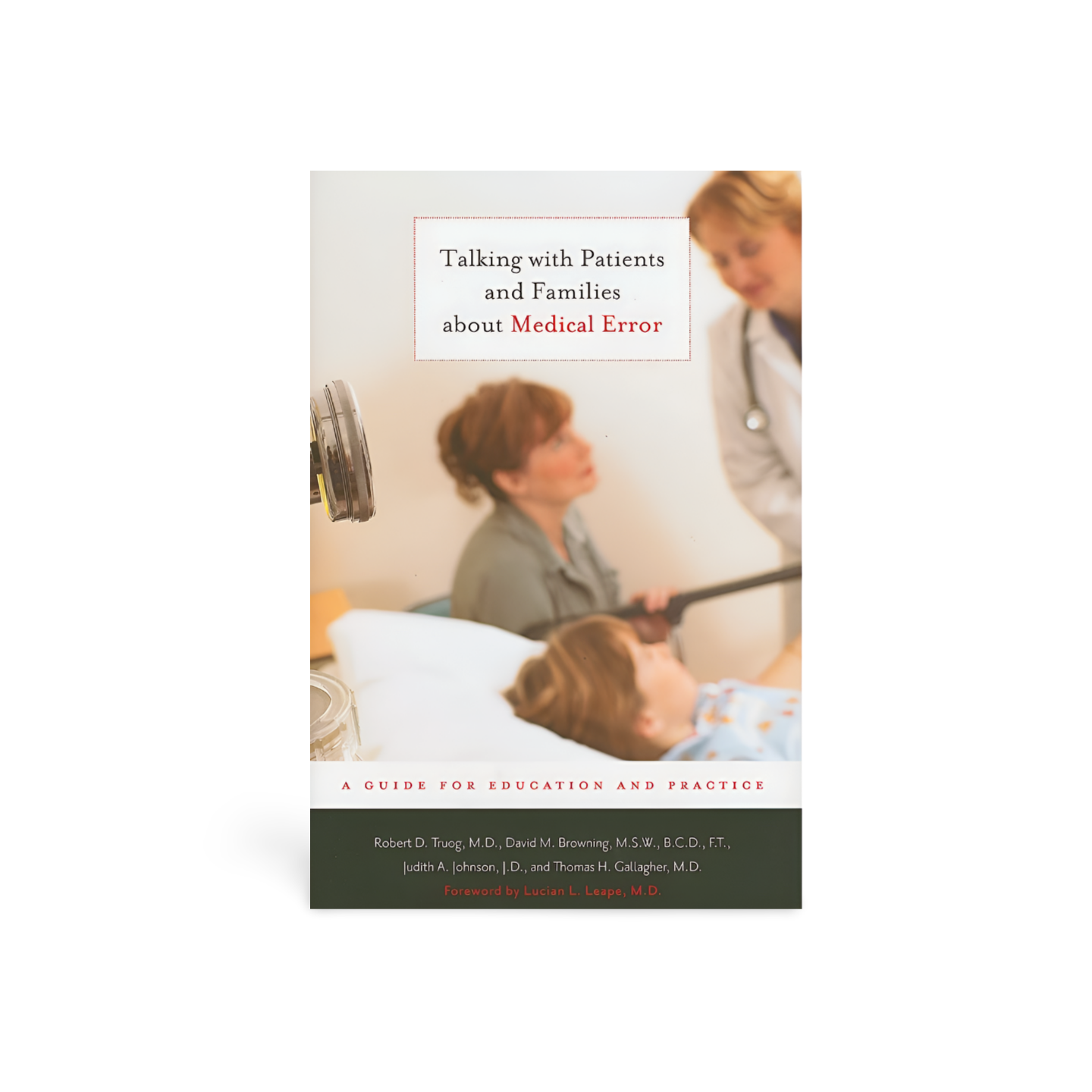 Talking with Patients and Families about Medical Errors by Robert D. Trung, M.D., David Browning, M.S.W., B.C.D., F.T. (et al)