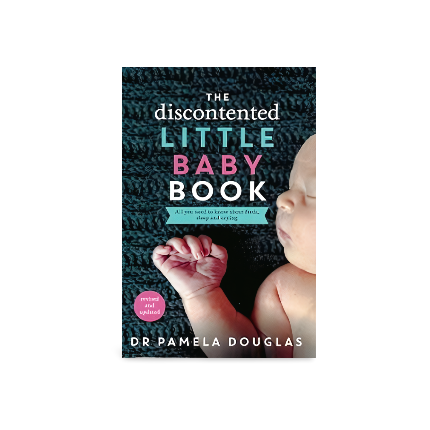 The Discontented Little Baby Book by Dr Pamela Douglas