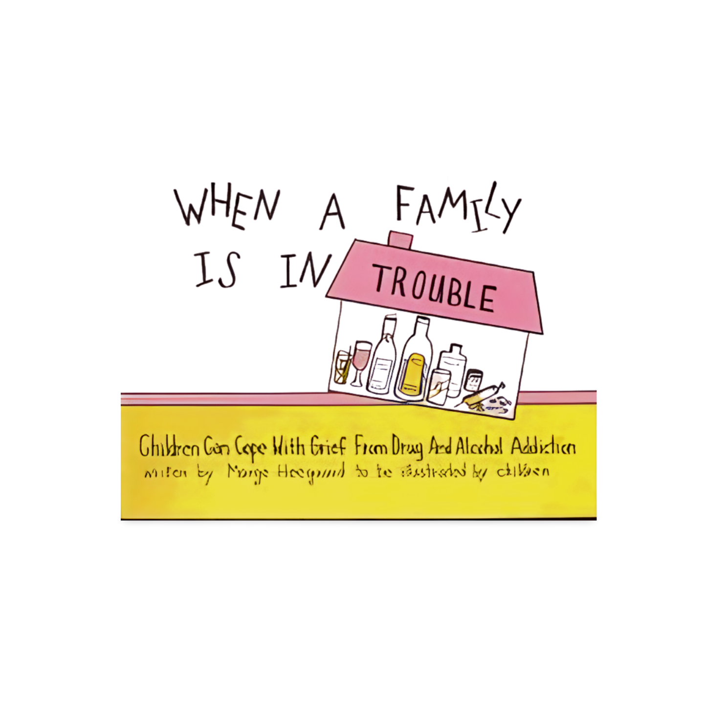 When a Family is in Trouble by Marge Heegaard