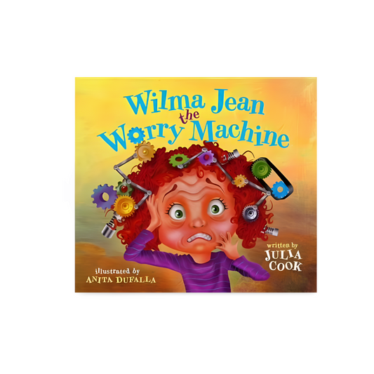 Wilma Jean the Worry Machine by Julia Cook